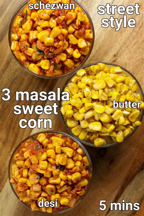 Butter Sweet Corn Recipe 3 Ways Sweet Corn Masala Chat 3 Ways