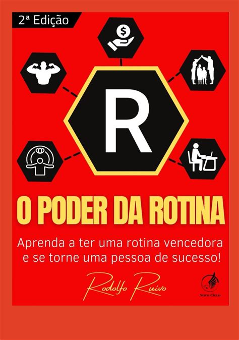 O Poder da Rotina 2º edição Aprenda a ter uma rotina vencedora e se