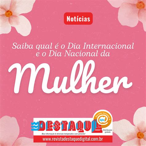 Saiba Como Surgiu O Dia Nacional E Internacional Da Mulher Revista