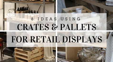 Retail Display Ideas — Crates and Pallet