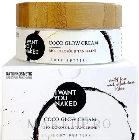 I Want You Naked Coco Glow Cream Cremă de corp cu ulei de cocos