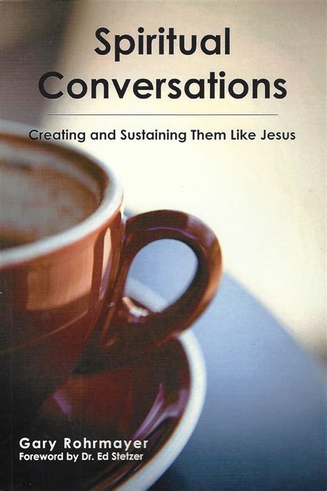 Spiritual Conversations Gary Rohrmayer 9781889638911 Books