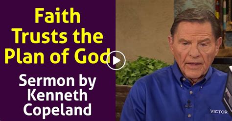 Kenneth Copeland Watch Sermon Faith Trusts The Plan Of God