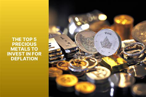 The Top Precious Metals To Invest In For Deflation Mfea