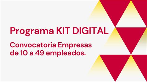 Programa Kit Digital Convocatoria Para Empresas De 10 A 49 Empleados