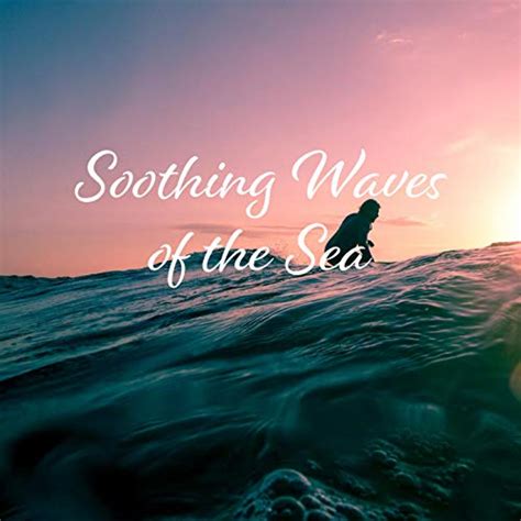 Play Soothing Waves Of The Sea By Ocean Wave Environment Calming