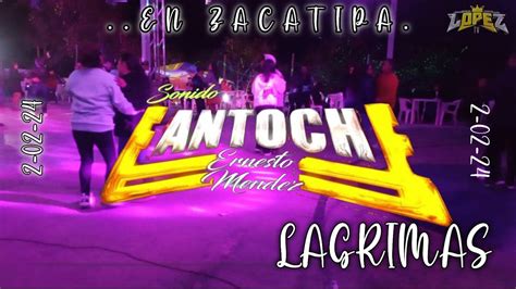 LAGRIMAS BACHATA 2024 SONIDO FANTOCHE EN ZACATIPA GRO GRUPO