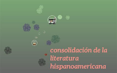 consolidación de la literatura hispanoamericana by Karla Roo on Prezi