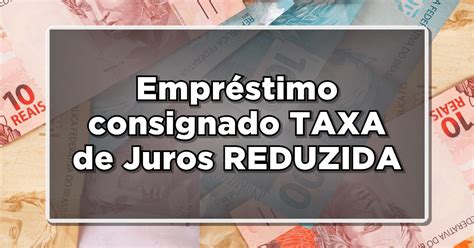 Como Solicitar Um Empr Stimo Consignado Taxa De Juros Baixa