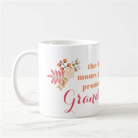 The Best Moms Get Promoted To Grandmas Mug Zazzle Grandma Mug Mugs