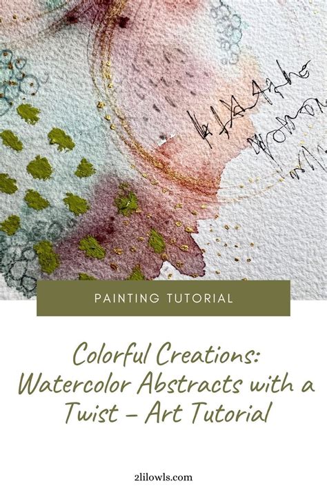 Colorful Creations Watercolor Abstracts With A Twist Art Tutorial