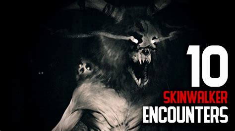 10 Encounters With Skinwalkers What Lurks Beneath Youtube