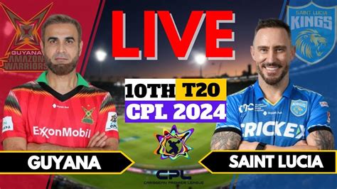 Saint Lucia Kings Vs Guyana Amazon Warriors Live Slk Vs Gaw Live Cpl