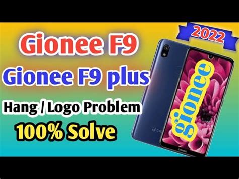 Gionee F9 Plus F9 Pro Hang On Logo Problem Restart Kese Kare 2022