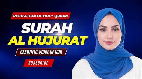 Surah Al Hujurat Voice Of Female Recitation In Arabic And English Noor Ul Quran Institute