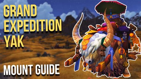 Grand Expedition Yak TRANSMOG Mount Guide WoW YouTube