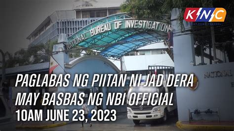 Paglabas Ng Piitan Ni Jad Dera May Basbas Ng NBI Official Kidlat News