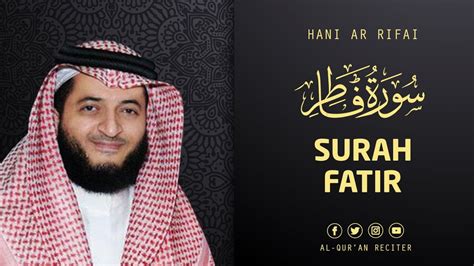 Surah Fatir Hani Ar Rifai Al Qur An Reciter