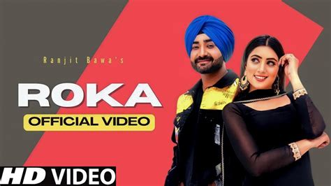 Roka Official Video Ranjit Bawa New Punjabi Song 2022 Latest