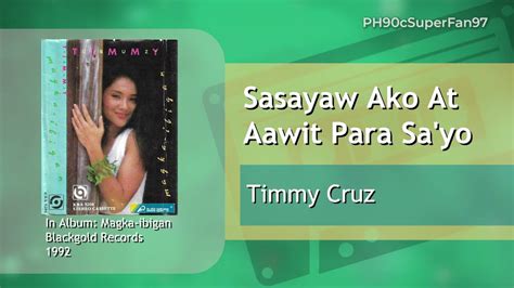 Timmy Cruz Sasayaw Ako At Aawit Para Sayo Audio Youtube