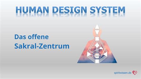 Human Design Das Offene Sakral Zentrum Youtube