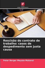 Rescis O Do Contrato De Trabalho Casos De Despedimento Sem Justa Causa