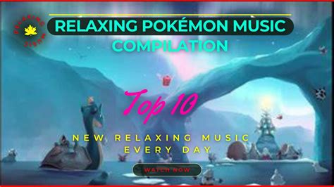 Relaxingpokémonmusiccompilation Vol 2 Top 10 Youtube