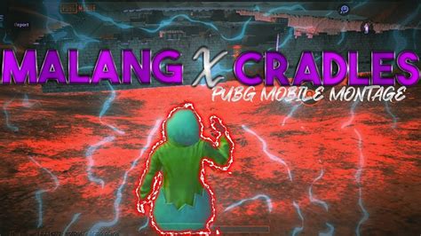 MALANG X CRADLES A PUBG MOBILE MONTAGE YouTube