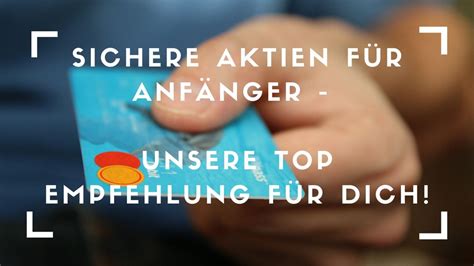 Sichere Aktien F R Anf Nger Unsere Top Empfehlung F R Dich