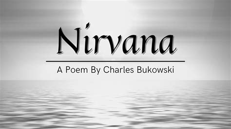 Nirvana Charles Bukowski Famous Poems Emotional Poetry YouTube