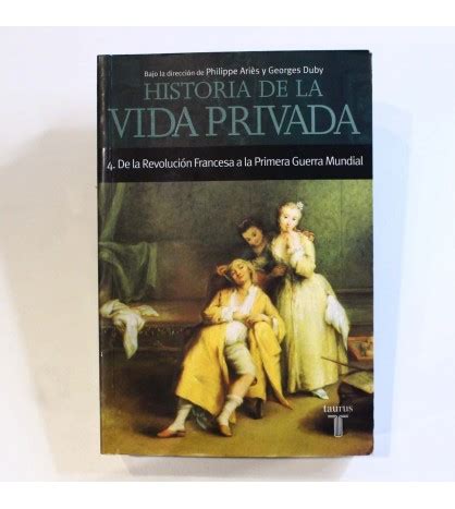 Historia De La Vida Privada Tomo De La Revoluci N Francesa A La