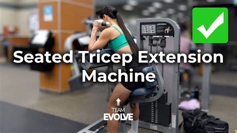 Seated Tricep Extension Machine Tutorial Tips Team Evolve Youtube