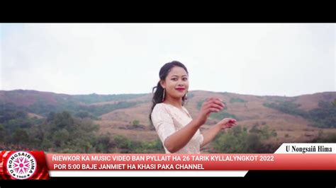 Iewkor Ka Music Video Ban Pyllait Ha Tarik Kyllalyngkot Por