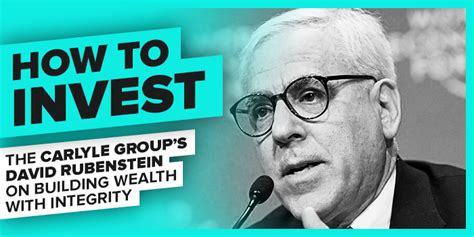 ‘how To Invest The Carlyle Groups David Rubenstein On Building