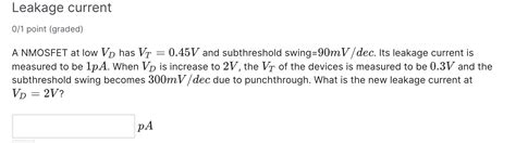 Solved A NMOSFET At Low VD Has VT 0 45 V And Subthreshold Chegg