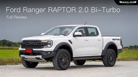 Full Review Ford Ranger RAPTOR 2 0 Bi Turbo Headlightmag YouTube