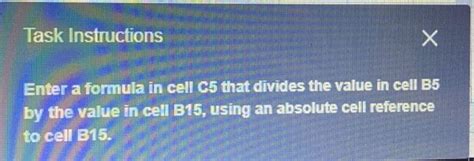 Solved Task Instructions X х Enter A Formula In Cell C5 That