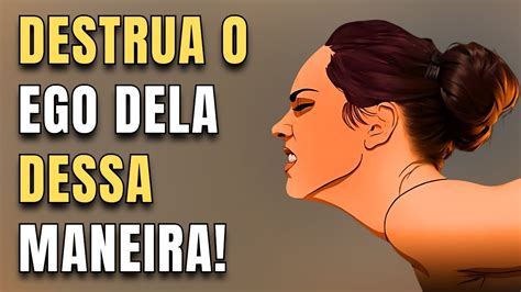 Como Lidar Quando Uma Mulher Te Ignora D Um Fim Ao Ego Dela Youtube