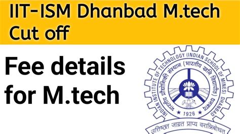 IIT ISM Dhanbad M Tech Cut Off Fees Structure For IIT Dhanbad 2023