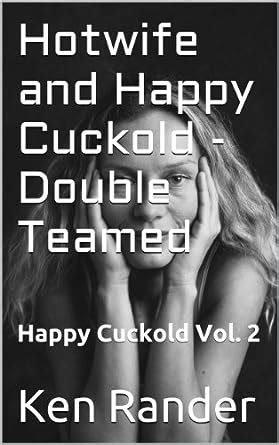 Hotwife And Happy Cuckold Double Teamed Cheating Wife Cuckold Hot Wife Stranger Sex