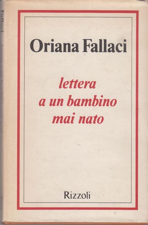 Amazon It Lettera A Un Bambino Mai Nato Prima Edizione Oriana