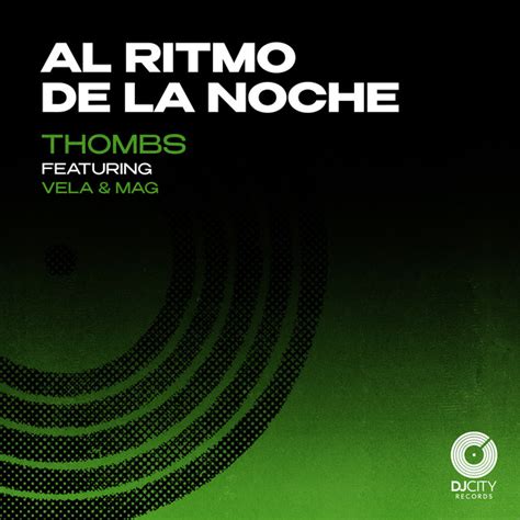 Al Ritmo De La Noche Feat Vela Mag Single By Thombs Spotify