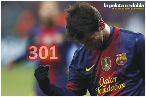 La Pelota No Dobla Messi 365 Partidos Y 301 Goles En Barcelona