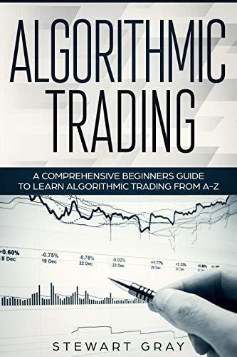 Algorithmic Trading A Comprehensive Beginners Guide To Learn