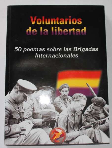 Voluntarios De La Libertad 50 Poemas Sobre Las Brigadas