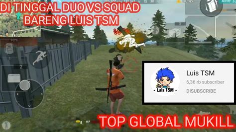 Top Global Mukill Ngamuk Di Rank Ditinggal Duo Vs Squad Bareng Luis