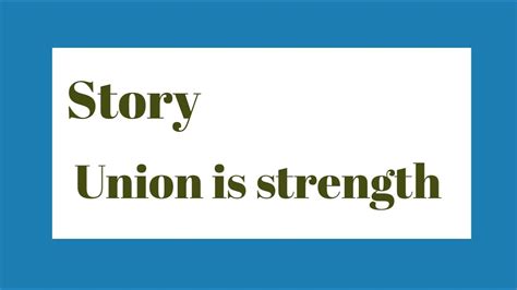 Story On Union Is Strength In English Union Is Strength Story In