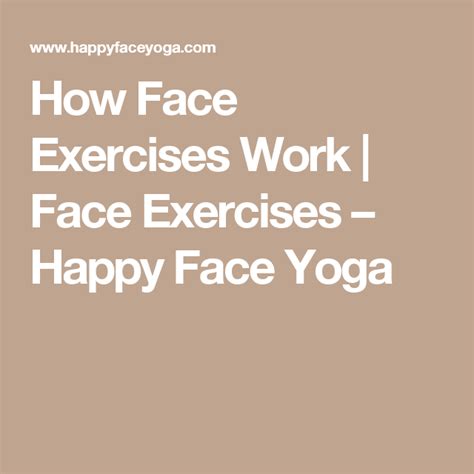 How Face Exercises Work Face Exercises Happy Face Yoga Happy Yoga