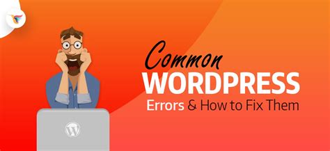 5 Most Common WordPress Errors And How To Fix Them