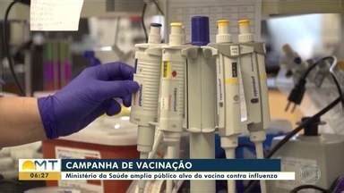 Bom Dia MT Ministério da Saúde amplia público alvo da vacina contra